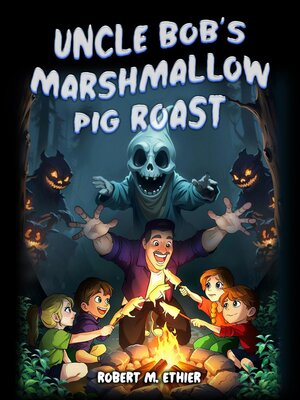cover image of Uncle Bob's Marshmallow Pig Roast